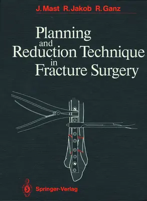 Plánovací a redukční technika v chirurgii zlomenin - Planning and Reduction Technique in Fracture Surgery