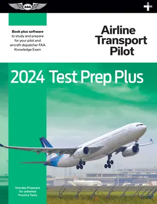 Příprava na zkoušky pro piloty dopravních letadel 2024 Plus: Vydání: Paperback Plus Software ke studiu a přípravě na znalostní zkoušku pro piloty FAA. - 2024 Airline Transport Pilot Test Prep Plus: Paperback Plus Software to Study and Prepare for Your Pilot FAA Knowledge Exam