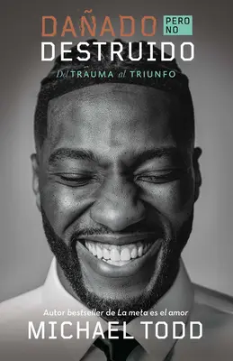 Daado, Pero No Destruido. del Trauma Al Triunfo / Poškozený, ale ne zničený. Fr Om Trauma to Triumph - Daado, Pero No Destruido. del Trauma Al Triunfo / Damaged But Not Destroyed. Fr Om Trauma to Triumph