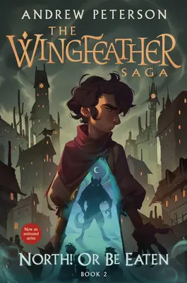 Na sever! nebo se nechat sežrat: The Wingfeather Saga Book 2 - North! or Be Eaten: The Wingfeather Saga Book 2