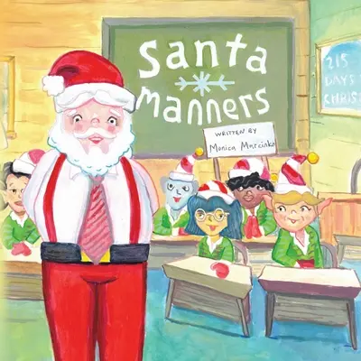 Santovy mravy - Jak zůstat na Santově seznamu hodných každý den v roce! - Santa Manners - How to stay on Santa's good list every day of the year!