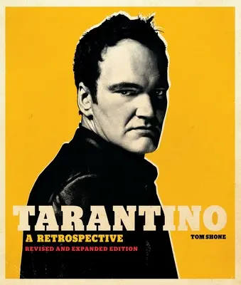 Tarantino: Retrospektiva: Přepracované a rozšířené vydání - Tarantino: A Retrospective: Revised and Expanded Edition