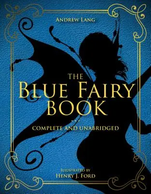Modrá pohádková knížka, 1: Kompletní a nezkrácená verze - The Blue Fairy Book, 1: Complete and Unabridged