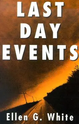 Události posledního dne: Tváří v tvář poslední krizi Země - Last Day Events: Facing Earth's Final Crisis