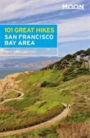 Měsíc 101 skvělých výletů po oblasti Sanfranciského zálivu - Moon 101 Great Hikes San Francisco Bay Area