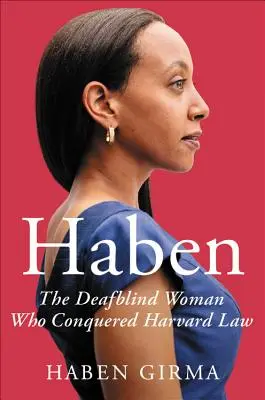 Haben: Hluchoslepá žena, která dobyla práva na Harvardu - Haben: The Deafblind Woman Who Conquered Harvard Law