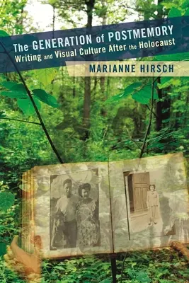 Generace postpaměti: Psaní a vizuální kultura po holocaustu - The Generation of Postmemory: Writing and Visual Culture After the Holocaust