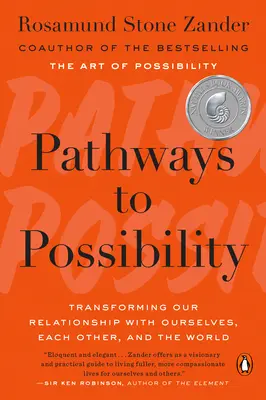 Cesty k možnostem: Přeměna našeho vztahu k sobě samým, k sobě navzájem a ke světu. - Pathways to Possibility: Transforming Our Relationship with Ourselves, Each Other, and the World