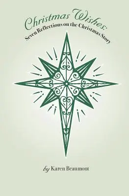 Vánoční přání: Vánoční přání: Sedm úvah o vánočním příběhu - Christmas Wishes: Seven Reflections on the Christmas Story