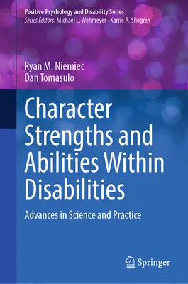 Silné stránky charakteru a schopnosti v rámci postižení: Pokroky ve vědě a praxi - Character Strengths and Abilities Within Disabilities: Advances in Science and Practice