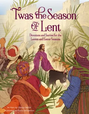 'Twas the Season of Post: V době postní a velikonoční se odehrávají pobožnosti a příběhy. - 'Twas the Season of Lent: Devotions and Stories for the Lenten and Easter Seasons