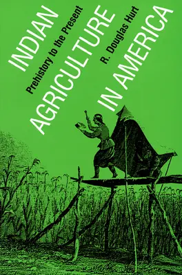 Indiánské zemědělství v Americe: Zemědělství v Americe: od prehistorie po současnost - Indian Agriculture in America: Prehistory to the Present