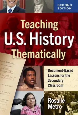 Výuka dějin USA tematicky: Rodačka z USA: Výuka dějin historie pro střední školy na základě dokumentů - Teaching U.S. History Thematically: Document-Based Lessons for the Secondary Classroom