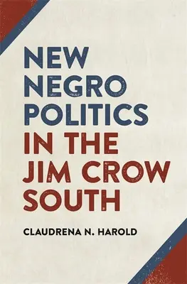 Nová černošská politika na Jihu Jima Crowa - New Negro Politics in the Jim Crow South