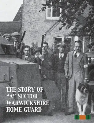Příběh „sektoru Warwickshire Home Guard“ - The Story of A