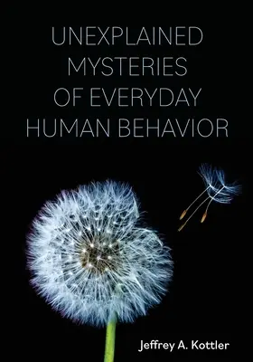 Nevysvětlitelné záhady každodenního lidského chování - Unexplained Mysteries of Everyday Human Behavior