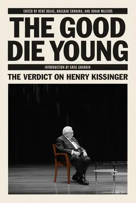 Dobří umírají mladí: Verdikt nad Henrym Kissingerem - The Good Die Young: The Verdict on Henry Kissinger