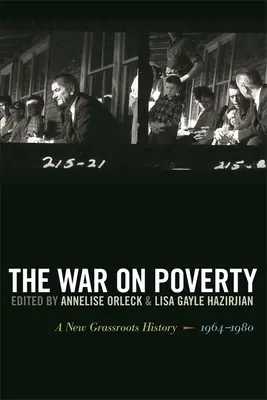 Válka proti chudobě: Nové dějiny zdola, 1964-1980 - The War on Poverty: A New Grassroots History, 1964-1980