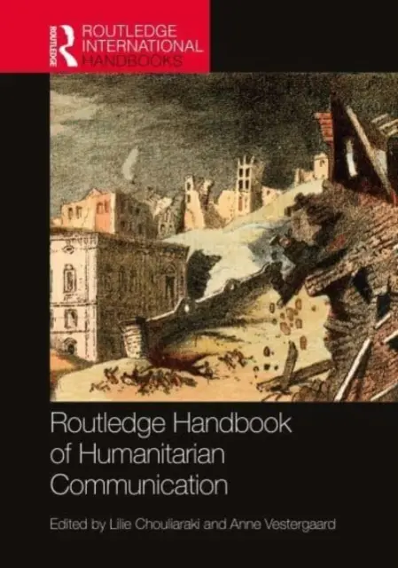 Routledge Handbook of Humanitarian Communication (Příručka humanitární komunikace) - Routledge Handbook of Humanitarian Communication