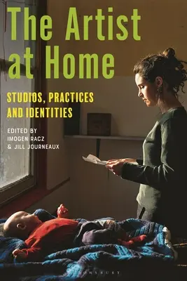 Umělec doma: ateliéry, praxe a identity - The Artist at Home: Studios, Practices and Identities