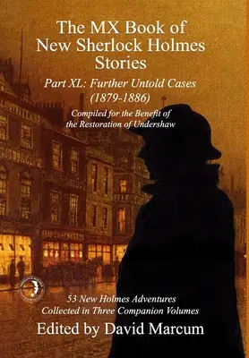 MX kniha nových příběhů Sherlocka Holmese, část XL: Další nevyřešené případy - 1879-1886 - The MX Book of New Sherlock Holmes Stories Part XL: Further Untold Cases - 1879-1886