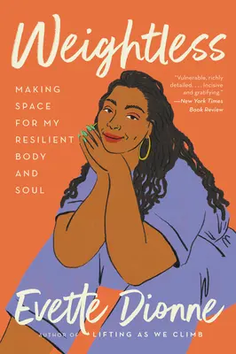 Beztíže: Vytvoření prostoru pro mé odolné tělo a duši - Weightless: Making Space for My Resilient Body and Soul