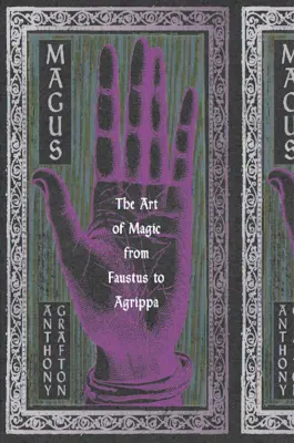 Mág: Umění magie od Fausta po Agrippu - Magus: The Art of Magic from Faustus to Agrippa