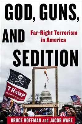 Bůh, zbraně a pobuřování: Krajně pravicový terorismus v Americe - God, Guns, and Sedition: Far-Right Terrorism in America