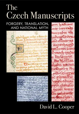 České rukopisy: Rukopisy: padělání, překlad a národní mýtus - The Czech Manuscripts: Forgery, Translation, and National Myth