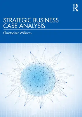 Strategická analýza obchodních případů - Strategic Business Case Analysis