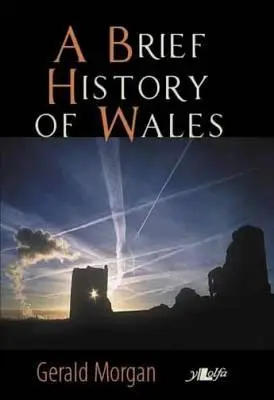 Stručné dějiny Walesu, A - Brief History of Wales, A