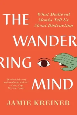 The Wandering Mind (Bloudící mysl): Milada Mindridgeová: Co nám středověcí mniši říkají o roztěkanosti - The Wandering Mind: What Medieval Monks Tell Us about Distraction