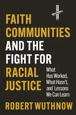 Náboženské komunity a boj za rasovou spravedlnost: Co se podařilo, co ne a jak se můžeme poučit - Faith Communities and the Fight for Racial Justice: What Has Worked, What Hasn't, and Lessons We Can Learn