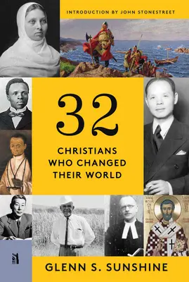 32 křesťanů, kteří změnili svět - 32 Christians Who Changed Their World