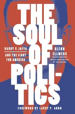 Duše politiky: Jaffa a boj o Ameriku: kniha Politická politika: Harry V. Jaffa a boj o Ameriku - The Soul of Politics: Harry V. Jaffa and the Fight for America
