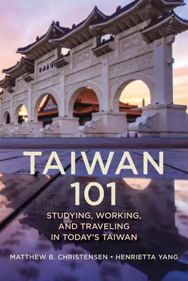 Tchaj-wan 101: Studium, práce a cestování na dnešním Tchaj-wanu - Taiwan 101: Studying, Working, and Traveling in Today's Taiwan