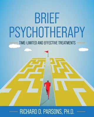 Krátká psychoterapie: Časově omezená a účinná léčba - Brief Psychotherapy: Time-Limited and Effective Treatments