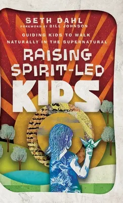 Výchova dětí vedených duchem - Raising Spirit-Led Kids