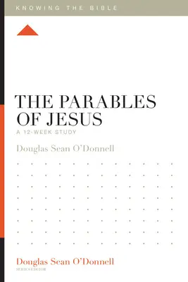 Ježíšova podobenství: Dvanáctitýdenní studium - The Parables of Jesus: A 12-Week Study
