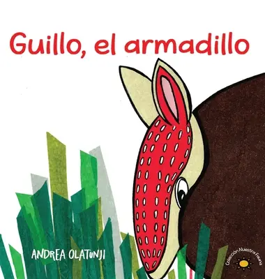 Guillo, el armadillo: V této španělské obrázkové knížce děti objevují své talenty a poznávají faunu Latinské Ameriky. - Guillo, el armadillo: Children discover their talents and learn about Latin American fauna in this Spanish picture book.