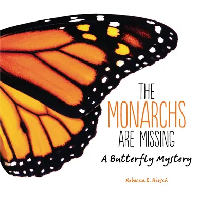 Monarchové jsou nezvěstní: Záhada motýlů - The Monarchs Are Missing: A Butterfly Mystery