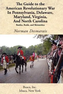 Průvodce americkou revoluční válkou v Pensylvánii, Delaware, Marylandu, Virginii a Severní Karolíně - The Guide to the American Revolutionary War in Pennsylvania, Delaware, Maryland, Virginia, and North Carolina