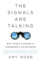 Signály hovoří: Proč je dnešní okrajový proud zítřejším mainstreamem? - The Signals Are Talking: Why Today's Fringe Is Tomorrow's Mainstream