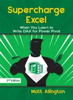 Supercharge Excel: Když se naučíte psát Dax pro Power Pivot - Supercharge Excel: When You Learn to Write Dax for Power Pivot
