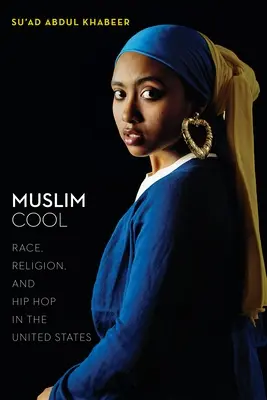 Muslim Cool: Rasa, náboženství a hip hop v USA - Muslim Cool: Race, Religion, and Hip Hop in the United States