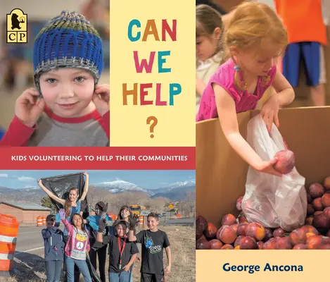 Můžeme vám pomoci? Děti dobrovolně pomáhají svým komunitám - Can We Help?: Kids Volunteering to Help Their Communities