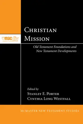 Křesťanská misie: Starozákonní základy a novozákonní vývoj: Jak se misie vyvíjí? - Christian Mission: Old Testament Foundations and New Testament Developments
