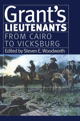 Grantovi poručíci: Od Káhiry po Vicksburg - Grant's Lieutenants: From Cairo to Vicksburg