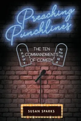 Kázání Punchlines: Deset přikázání komedie - Preaching Punchlines: The Ten Commandments of Comedy