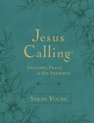 Ježíš volá, velký text Teal Leathersoft, s plným textem Písma: Vychutnávat si pokoj v jeho přítomnosti - Jesus Calling, Large Text Teal Leathersoft, with Full Scriptures: Enjoying Peace in His Presence